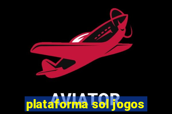 plataforma sol jogos